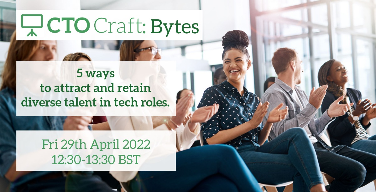 CTO Craft Bytes: 5 ways to attract and retain diverse talent in tech ...